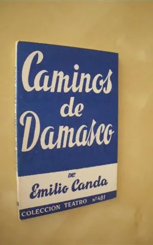 CAMINOS DE DAMASCO. COLECCIÓN TEATRO Nº481