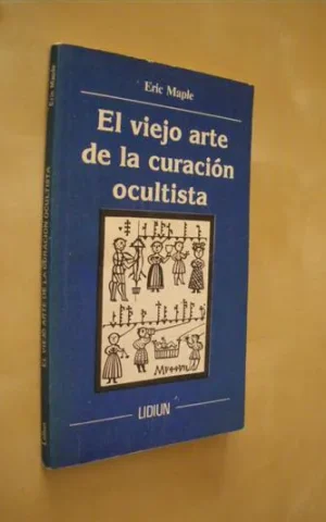 EL VIEJO ARTE DE LA CURACION OCULTISTA