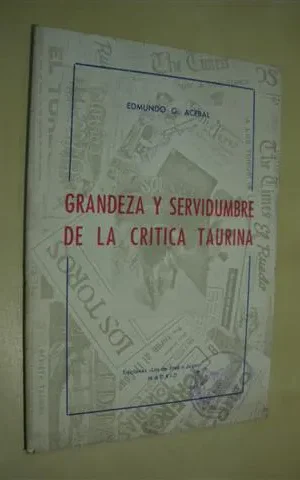 GRANDEZA Y SERVIDUMBRE DE LA CRITICA TAURINA