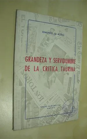 GRANDEZA Y SERVIDUMBRE DE LA CRITICA TAURINA