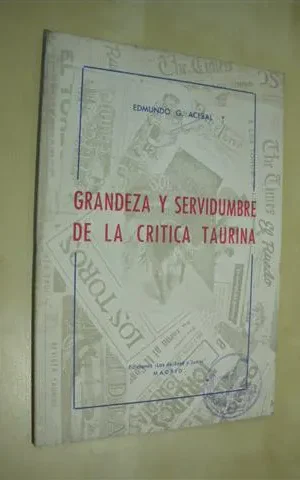 GRANDEZA Y SERVIDUMBRE DE LA CRITICA TAURINA