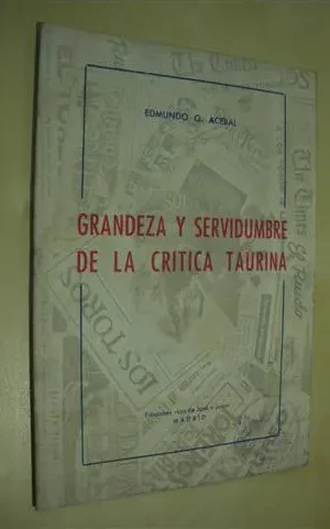 GRANDEZA Y SERVIDUMBRE DE LA CRITICA TAURINA
