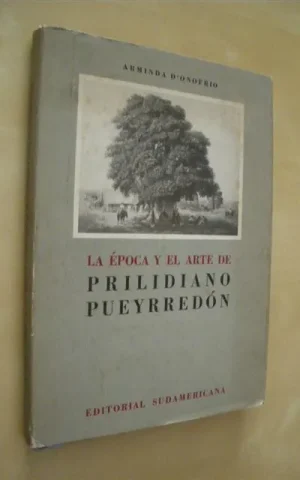 LA ÉPOCA Y EL ARTE DE PRILIDIANO PUEYRREDÓN
