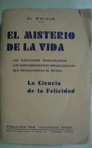 EL MISTERIO DE LA VIDA. LA CIENCIA DE LA FELICIDAD