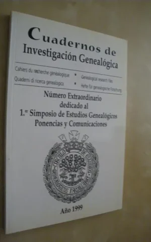 CUADERNOS DE INVESTIGACION GENEALOGICA. PRIMER SIMPOSIO DE ESTUDIOS GENEALOGICOS. PONENCIAS Y COMUNICACIONES. NUMERO EXTRAORDINARIO