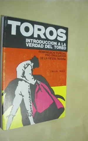 TOROS. INTRODUCCION A LA VERDAD DEL TOREO