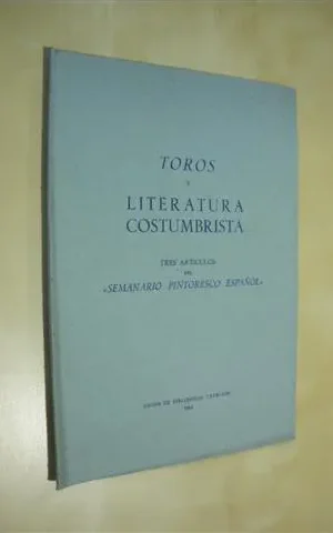 TOROS Y LITERATURA COSTUMBRISTA. TRES ARTÍCULOS DEL SEMANARIO PINTORESCO ESPAÑOL