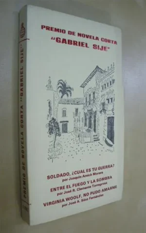 SOLDADO, CUAL ES TU GUERRA? - ENTRE EL FUEGO Y LA SOMBRA - VIRGINIA WOOLF, NO PUDO AMARME