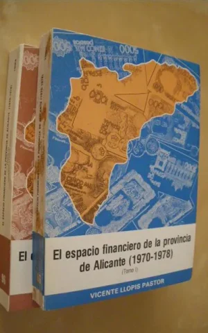 EL ESPACIO FINANCIERO DE LA PROVINCIA DE ALICANTE. (1970-1978). 2 TOMOS