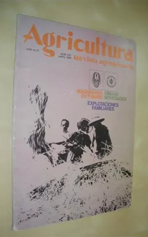 AGRICULTURA. REVISTA AGROPECUARIA. Nº575. ABRIL 1980. EXPLOTACIONES FAMILIARES