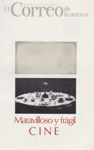 EL CORREO DE LA UNESCO. MARAVILLOSO Y FRÁGIL CINE
