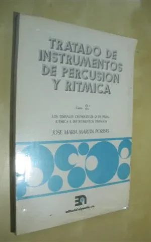 TRATADO DE INSTRUMENTOS DE PERCUSION Y RITMICA. CURSO 2º LOS TIMBALES CROMATICOS O DE PEDAL RITMICA E INSTRUMENTOS DIVERSOS