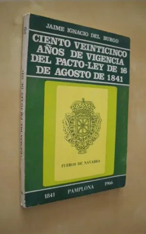CIENTO VEINTICINCO AÑOS DE VIGENCIA DEL PACTO-LEY DE 16 DE AGOSTO DE 1841