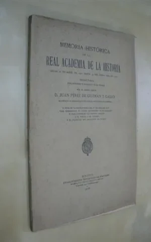 MEMORIA HISTÓRICA DE LA REAL ACADEMIA DE LA HISTORIA DESDE 16 DE ABRIL DE 1917 HASTA 15 DEL MISMO MES DE 1918