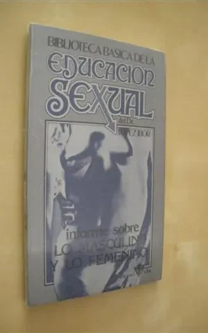 INFORME SOBRE LO MASCULINO Y LO FEMENINO. BIBLIOTECA BASICA DE LA EDUCACION SEXUAL. Nº28