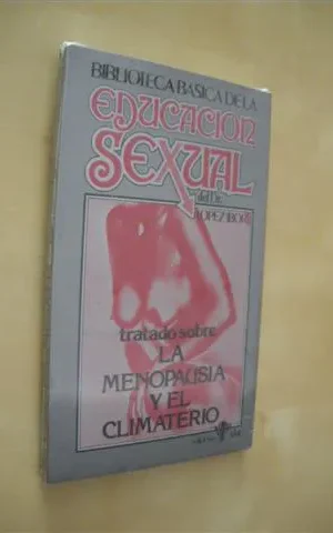 LA MENOPAUSIA Y EL CLIMATERIO. BIBLIOTECA BASICA DE LA EDUCACION SEXUAL. Nº31