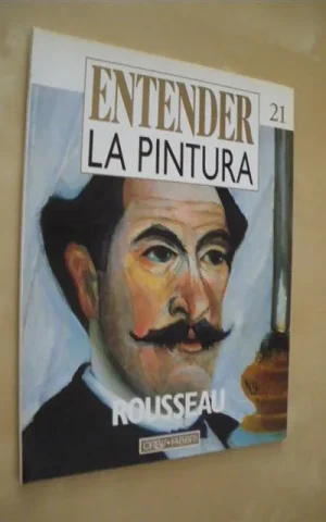 ENTENDER LA PINTURA. Nº21. ROUSSEAU
