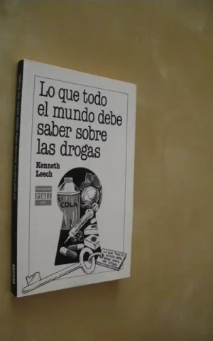 LO QUE TODO EL MUNDO DEBE SABER SOBRE LAS DROGAS