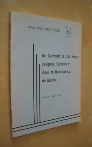 DEL CONVENTO DE SAN ROQUE, JUZGADO, CÁRCELES Y ASILO DE BENEFICIENCIA DE GANDÍA. APUNTES HISTÓRICOS, 4