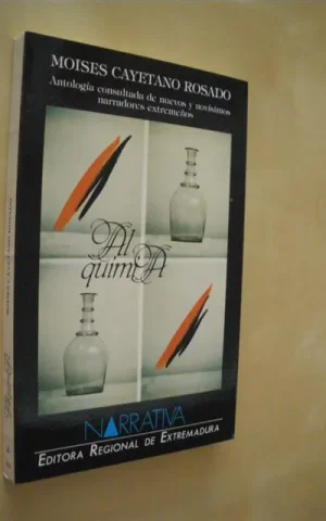 ALQUIMIA. ANTOLOGIA CONSULTADA DE NUEVOS Y NOVÍSIMOS NARRADORES EXTREMEÑOS