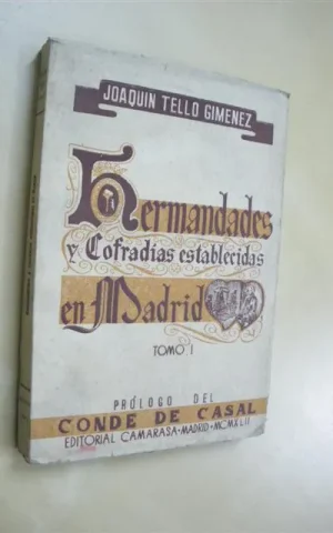 HERMANDADES Y COFRADÍAS ESTABLECIDAS EN MADRID. TOMO I