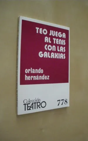 TEO JUEGA AL TENIS CON LAS GALAXIAS. COLECCIÓN TEATRO. Nº778