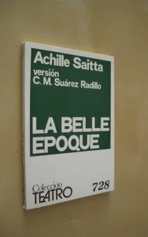 LA BELLE EPOQUE. COLECCIÓN TEATRO. Nº728