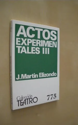 ACTOS EXPERIMENTALES III. COLECCIÓN TEATRO. Nº775
