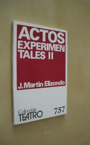 ACTOS EXPERIMENTALES II. COLECCION TEATRO Nº757