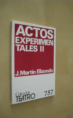 ACTOS EXPERIMENTALES II. COLECCION TEATRO Nº757