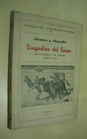 TRAGEDIAS DEL TOREO. MATADORES DE TOROS