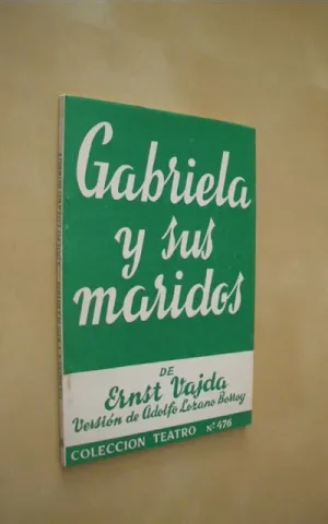 GABRIELA Y SUS MARIDOS. COLECCION TEATRO Nº476