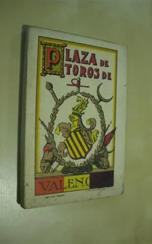 PLAZA DE TOROS DE VALENCIA. RESEÑA HISTORICA. GUIA DEL VISITANTE. MUSEO TAURINO. BREVISIMOS APUNTES SOBRE LA FIESTA DE LOS TOROS EN LOS SIGLOS XVII, XVIII Y XIX