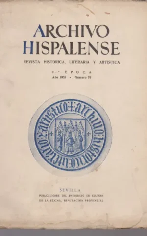 ARCHIVO HISPALENSE. REVISTA HISTÓRICA, LITERARIA Y ARTÍSTICA. 2ª ÉPOCA. NÚMERO 70. AÑO 1955