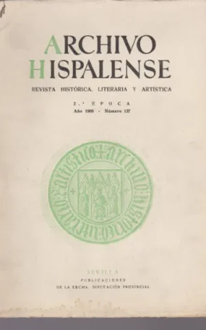 ARCHIVO HISPALENSE. REVISTA HISTÓRICA, LITERARIA Y ARTÍSTICA. 2ª ÉPOCA. NÚMERO 137. AÑO 1966