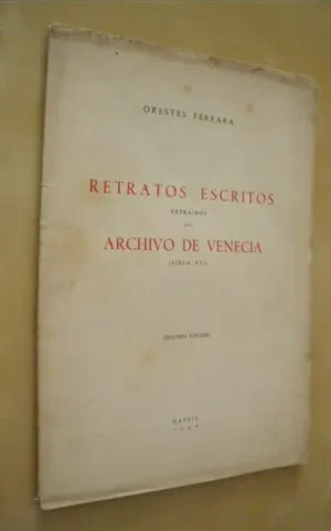 RETRATOS ESCRITOS EXTRAIDOS DEL ARCHIVO DE VENECIA. (SIGLO XVI)