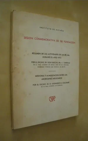 RESUMEN DE LAS ACTIVIDADES DE LAS RR.AA. DURANTE EL AÑO 1973.- MEDICINA Y ALIMENTACION ENTRE LOS ABORIGENES MEJICANOS