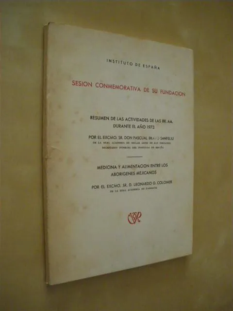 RESUMEN DE LAS ACTIVIDADES DE LAS RR.AA. DURANTE EL AÑO 1973.- MEDICINA Y ALIMENTACION ENTRE LOS ABORIGENES MEJICANOS