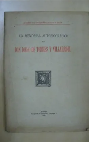 UN MEMORIAL AUTOBIOGRAFICO DE DON DIEGO DE TORRES Y VILLARROEL