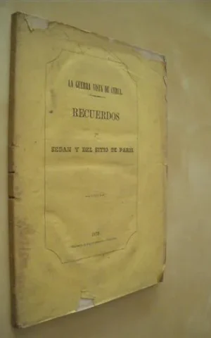 LA GUERRA DE CERCA. RECUERDOS DE SEDAN Y DEL SITIO DE PARIS. APUNTES TOMADOS DE LA CARTERA DE UN SOLDADO