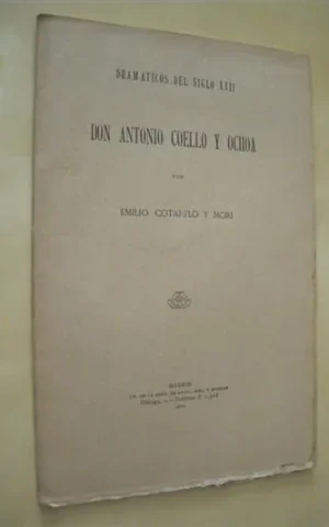 DON ANTONIO COELLO Y OCHOA. DRAMATICOS ESPAÑOLES DEL SIGLO XVII