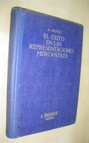 EL EXITO EN LAS REPRESENTACIONES MERCANTILES. (GUÍA TÉCNICA DEL AGENTE COMERCIAL)