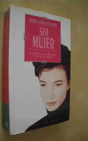 SER MUJER. UNA COMPLETA GUÍA GINECOLÓGICA Y DE LA SALUD FEMENINA