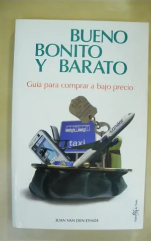 BUENO, BONITO Y BARATO. GUÍA PARA COMPRAR A BAJO PRECIO