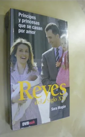 REYES DEL SIGLO XXI. PRÍNCIPES Y PRINCESAS QUE SE CASAN POR AMOR