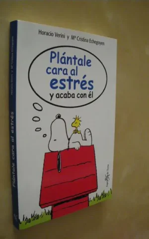 PLÁNTALE CARA AL ESTRÉS Y ACABA CON ÉL