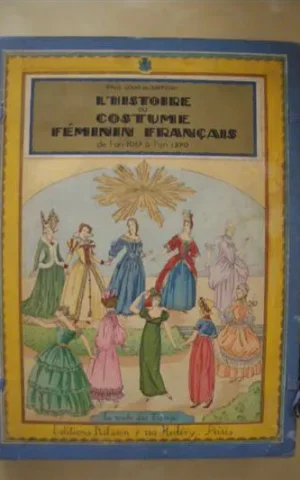 L´HISTOIRE DU COSTUME FÉMININ FRANÇAIS DE L´AN 1037 À L´AN 1870. COMPLETO