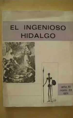 EL INGENIOSO HIDALGO. AÑO XI. NUM. 33. 1971. REVISTA TRIMESTRAL DEL INSTITUTO NACIONAL DE BACHILLERATO CERVANTES