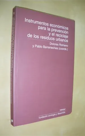 INSTRUMENTOS ECONÓMICOS PARA LA PREVENCIÓN Y EL RECICLAJE DE LOS RESIDUOS URBANOS
