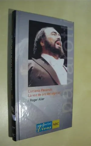 LUCIANO PAVAROTTI. LA VOZ DE ORO DEL SIGLO XX